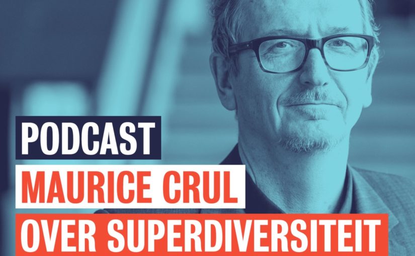 Podcast: Maurice Crul over superdiversiteit